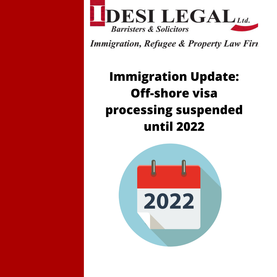 Immigration Update: Off-shore visa processing suspended until 2022